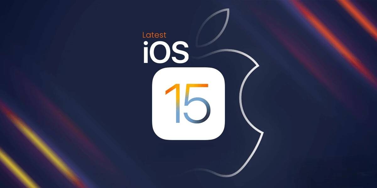 iOS 15: The Ultimate Guide to the New Features and Improvements