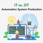 IT vs. OT: What’s the Difference and Why Does It Matter for Industrial Automation