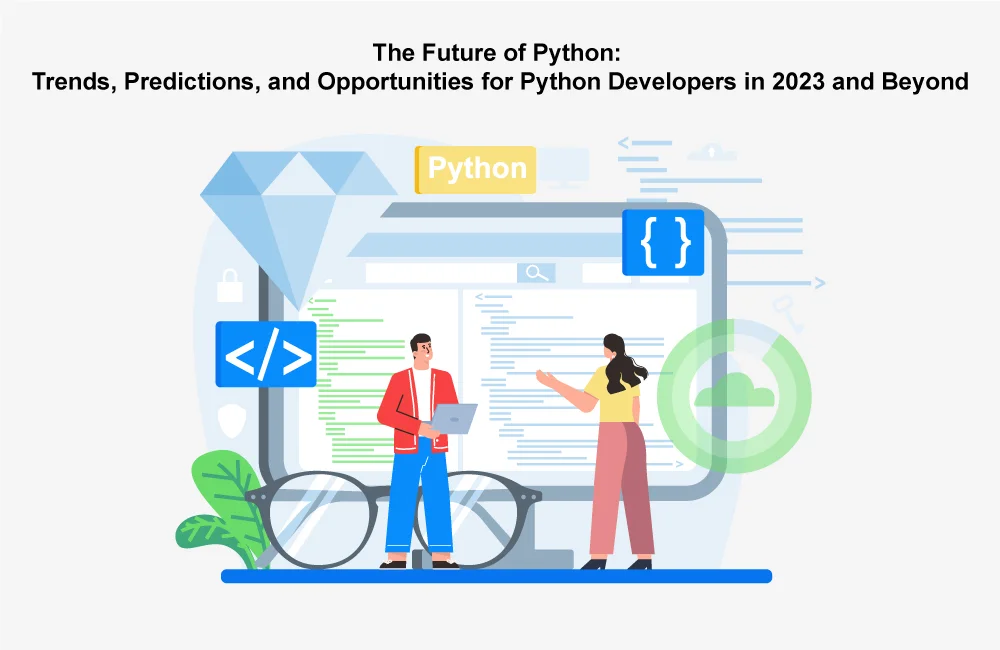 The Future of Python: Trends, Predictions, and Opportunities for Python Developers in 2023 and Beyond