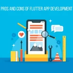 Why flutter is better for app development: Pros and Cons of Flutter App Development